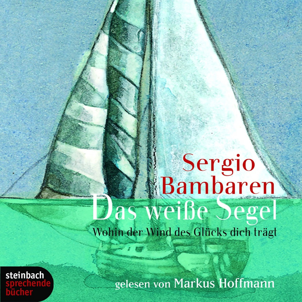 Das weiße Segel - Wohin der Wind des Glücks dich trägt