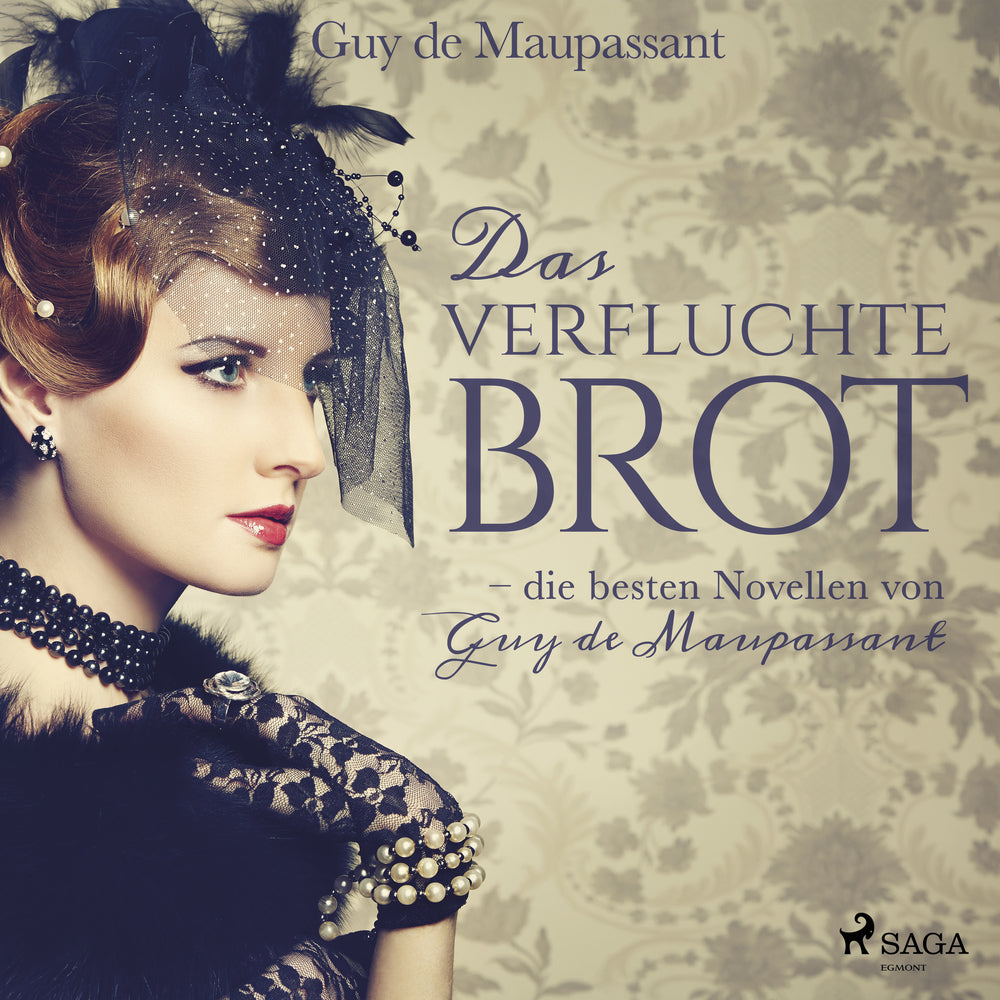 Das verfluchte Brot - die besten Novellen von Guy de Maupassant