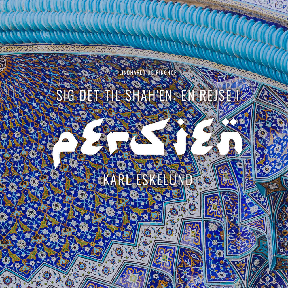 Sig det til shah en: en rejse i Persien