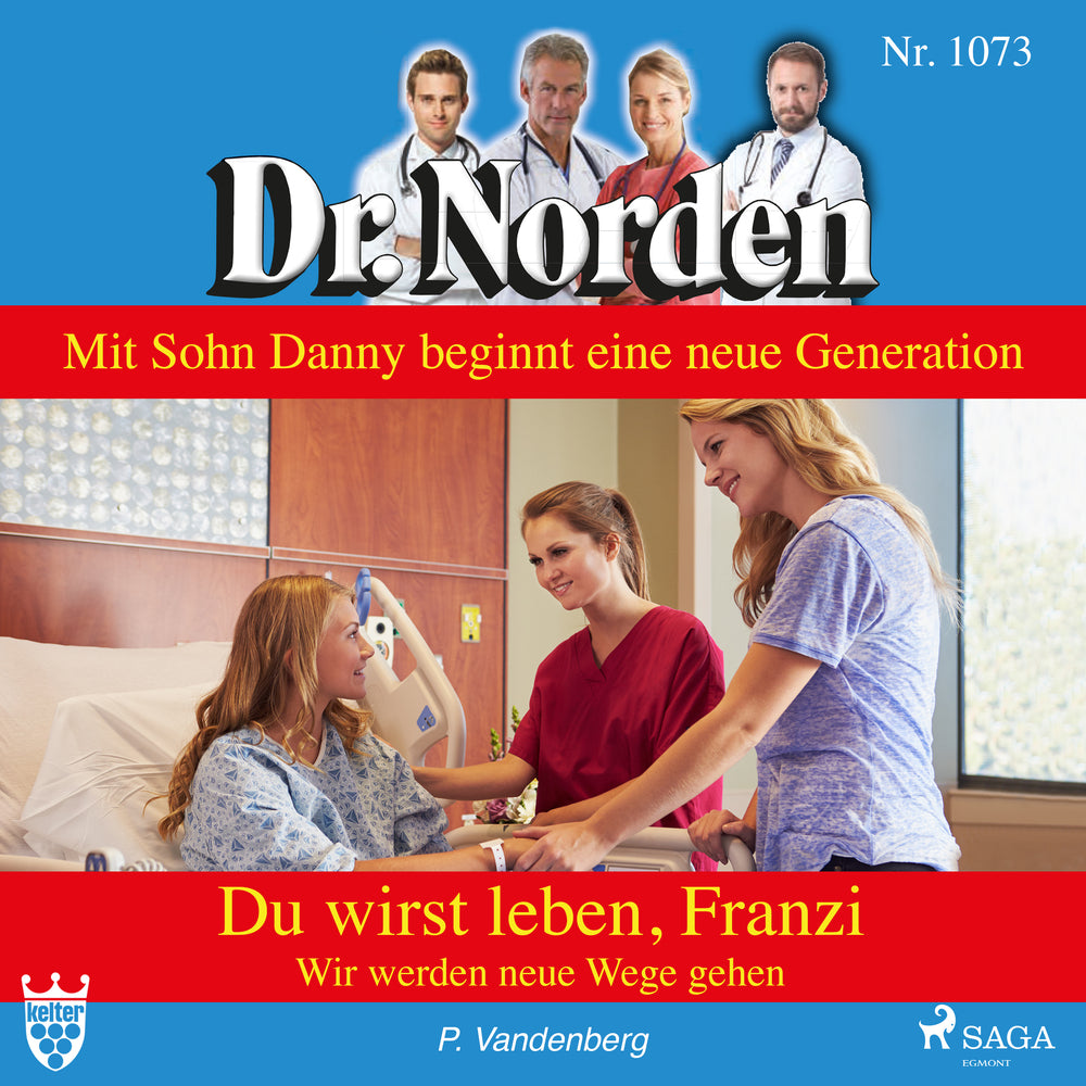 Dr. Norden 1073: Du wirst leben, Franzi. Wir werden neue Wege gehen