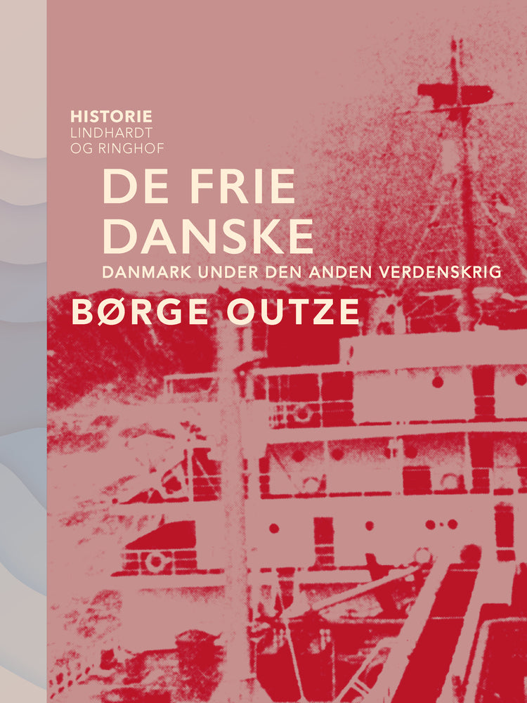 De frie danske. Danmark under den anden verdenskrig