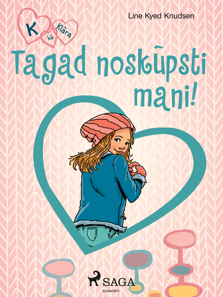 K, kā Klāra 3 — Tagad noskūpsti mani!