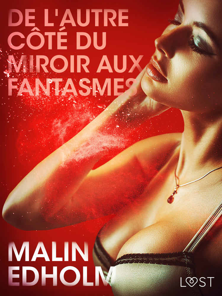 De l'autre côté du miroir aux fantasmes – Une nouvelle érotique