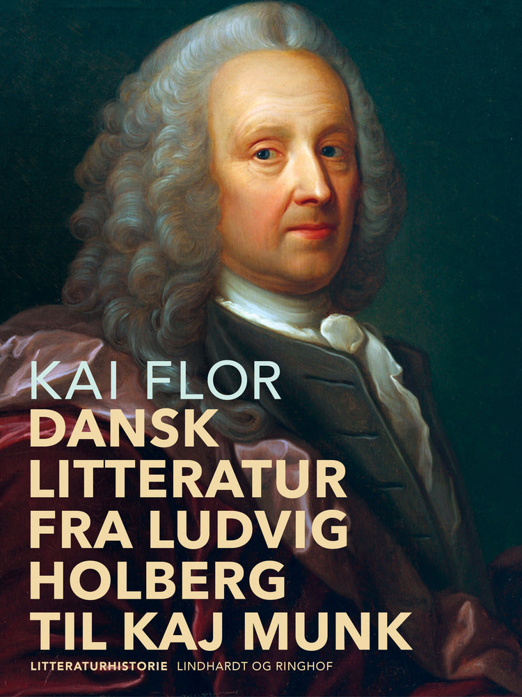 Dansk litteratur fra Ludvig Holberg til Kaj Munk