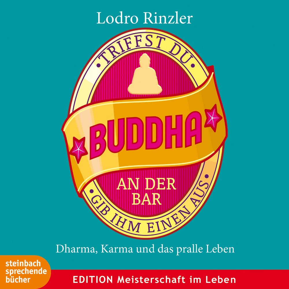 Triffst du Buddha an der Bar ... gib ihm einen aus