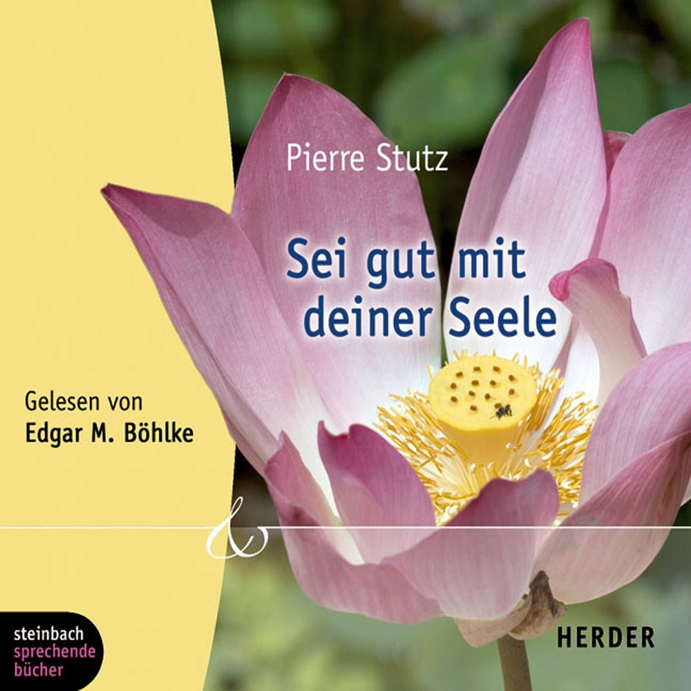 Sei gut mit deiner Seele