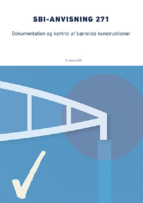Anvisning 271: Dokumentation og kontrol af bærende konstruktion