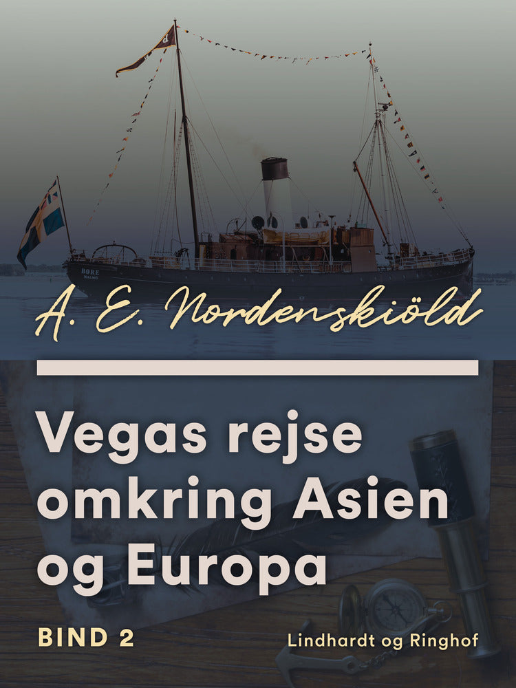 Vegas rejse omkring Asien og Europa. Bind 2