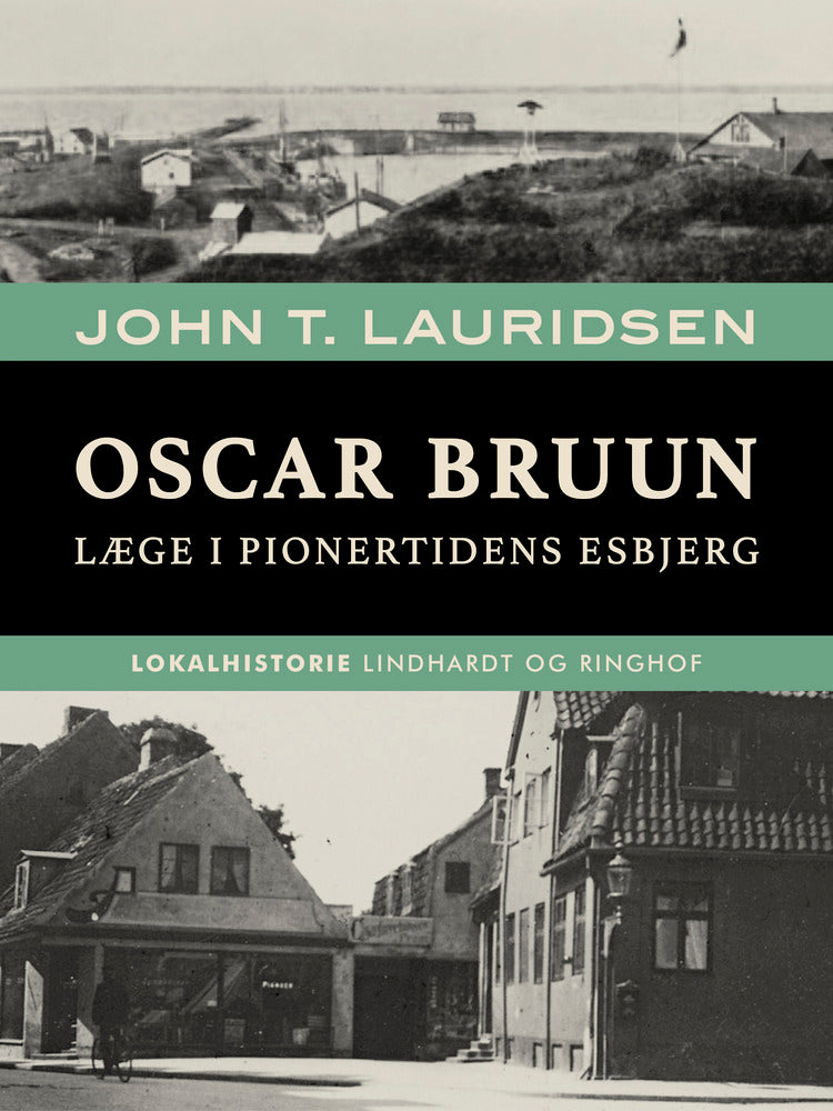Oscar Bruun. Læge i pionertidens Esbjerg