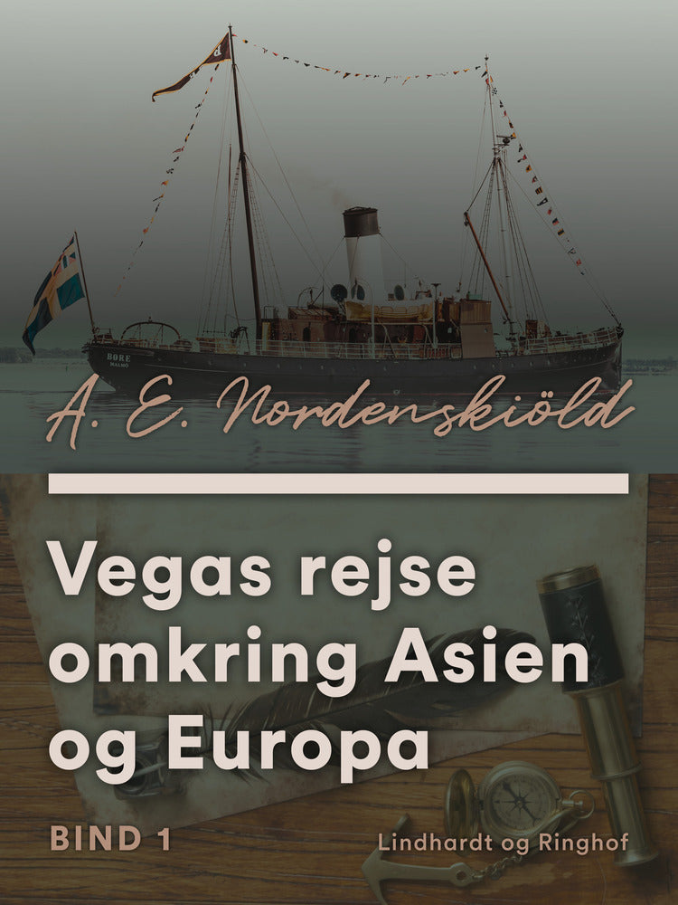 Vegas rejse omkring Asien og Europa. Bind 1