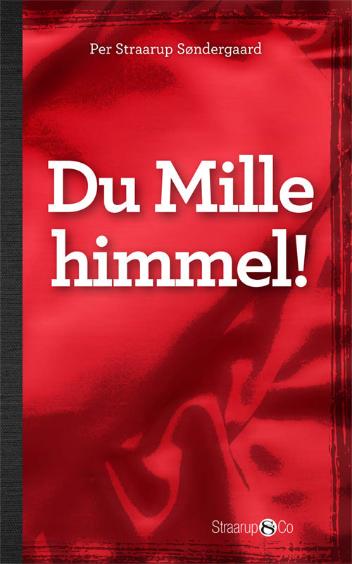 Du Mille himmel!