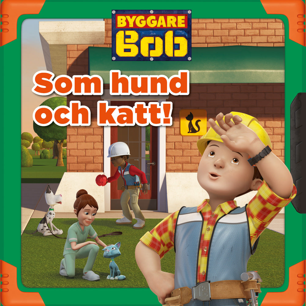 Byggare Bob: Som hund och katt!