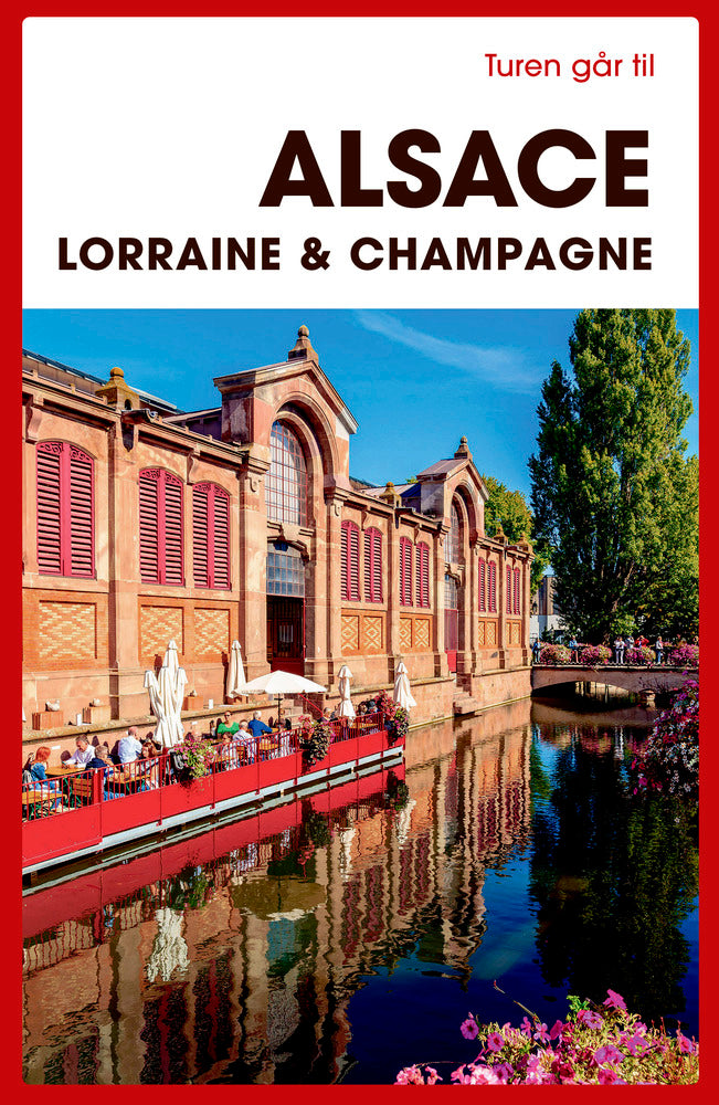 Turen går til Alsace, Lorraine & Champagne