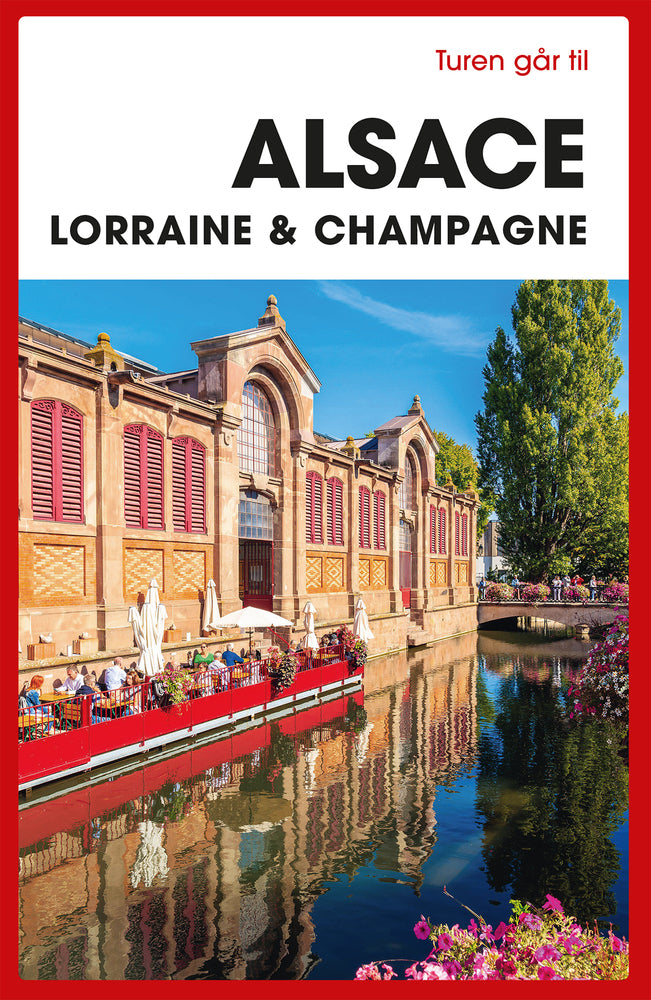 Turen går til Alsace, Lorraine & Champagne