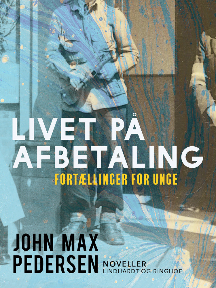 Livet på afbetaling. Fortællinger for unge