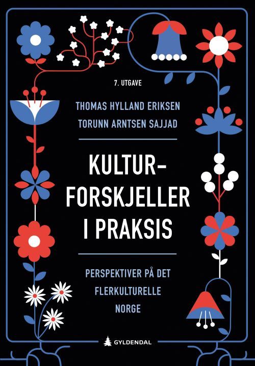 Kulturforskjeller i praksis : perspektiver på det flerkulturelle Norge (7. utg.)