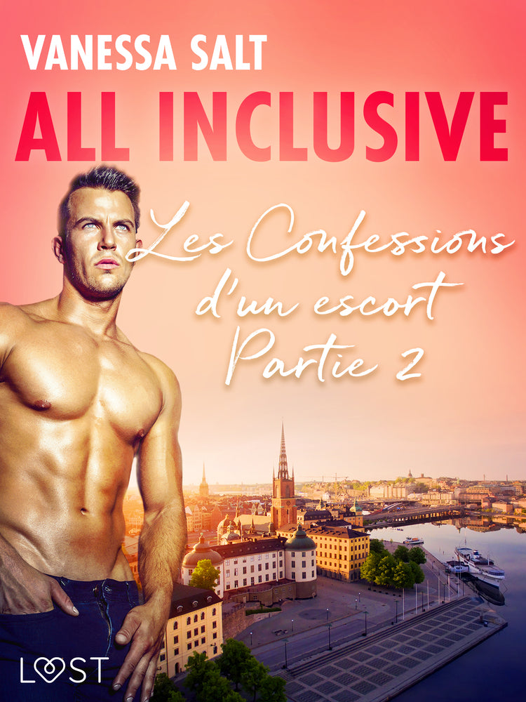 All Inclusive - Les Confessions d’un escort Partie 2