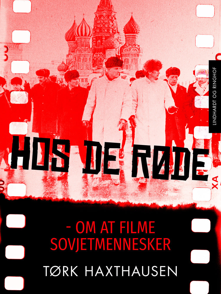 Hos de røde: om at filme sovjetmennesker