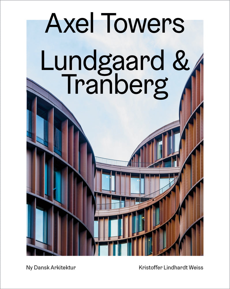 Axel Towers, Lundgaard & Tranberg – Ny dansk arkitektur Bd. 7