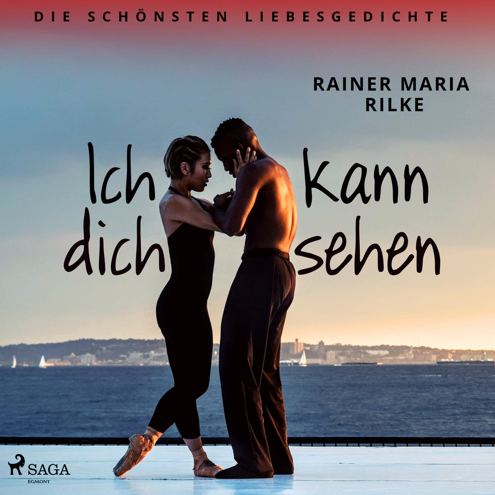 Ich kann dich sehen. Die schönsten Liebesgedichte