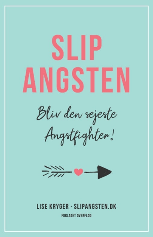 Slip Angsten - Bliv den sejeste Angstfighter