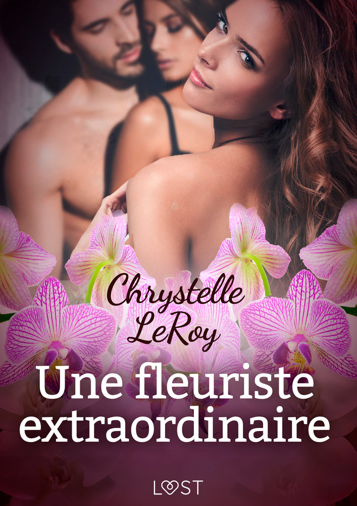 Une fleuriste extraordinaire – Une nouvelle érotique