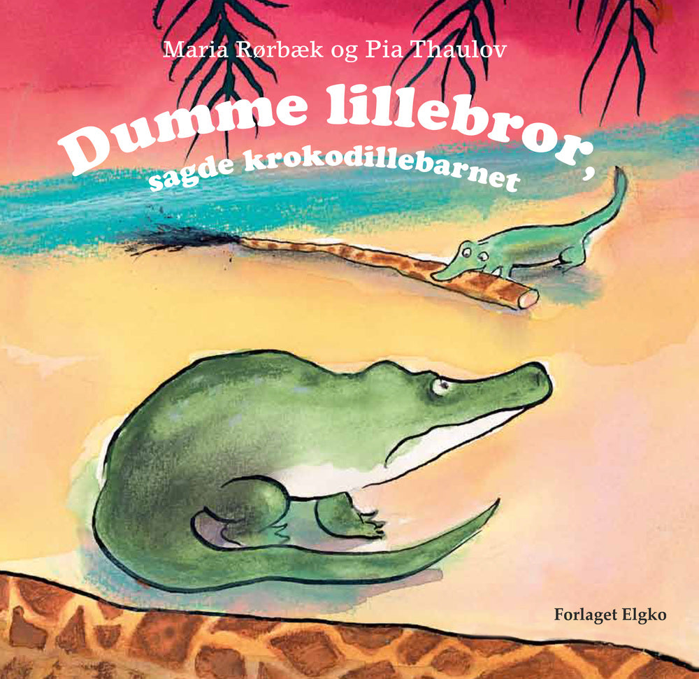 Dumme lillebror, sagde krokodillebarnet
