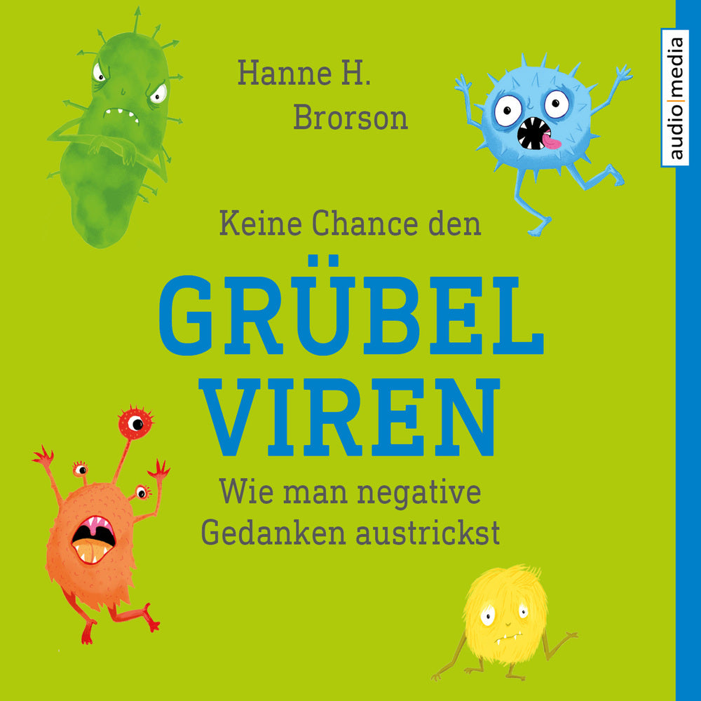 Keine Chance den Grübelviren - Wie man negative Gedanken austrickst