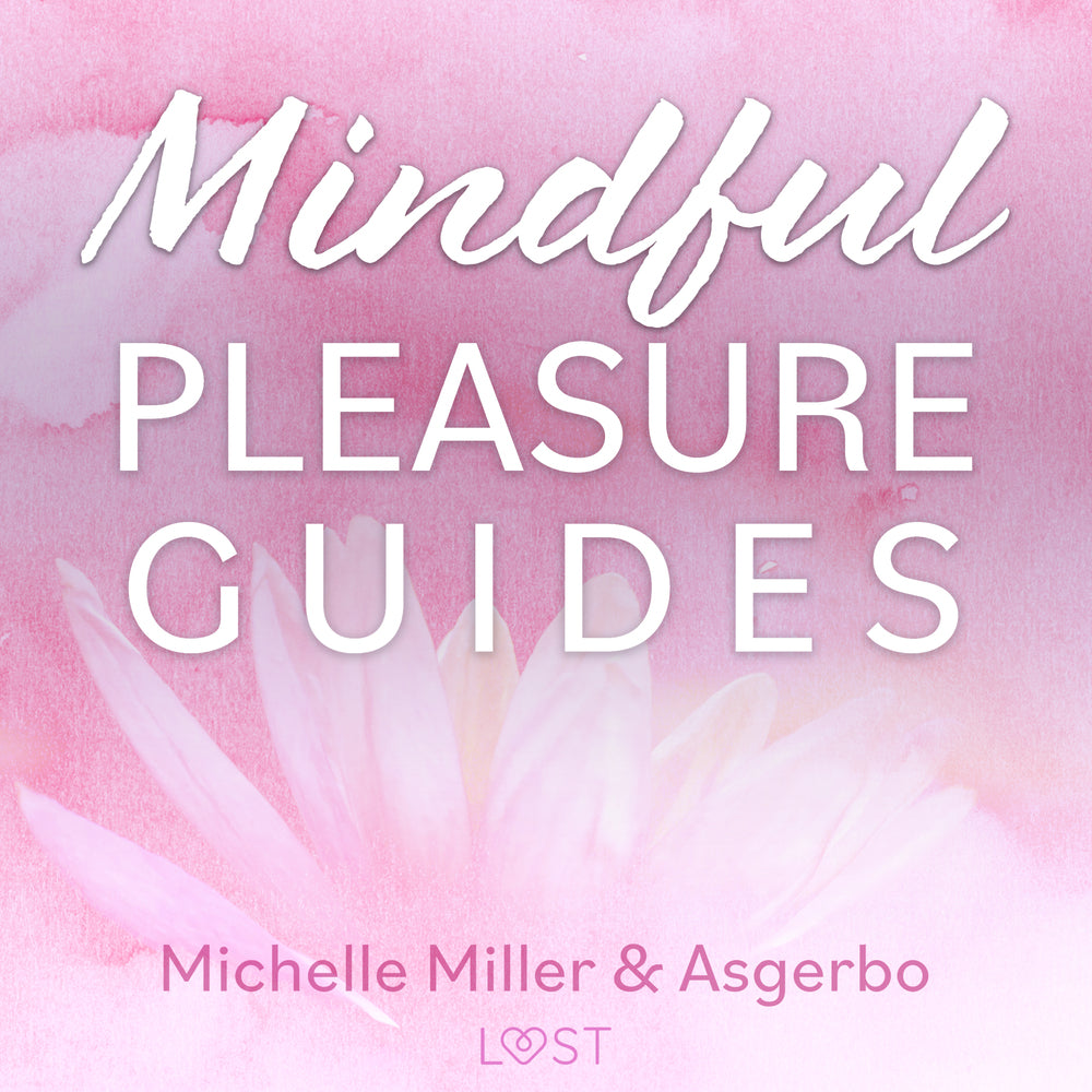 Mindful Pleasure Guides – Indlæst af sexolog Michelle Miller