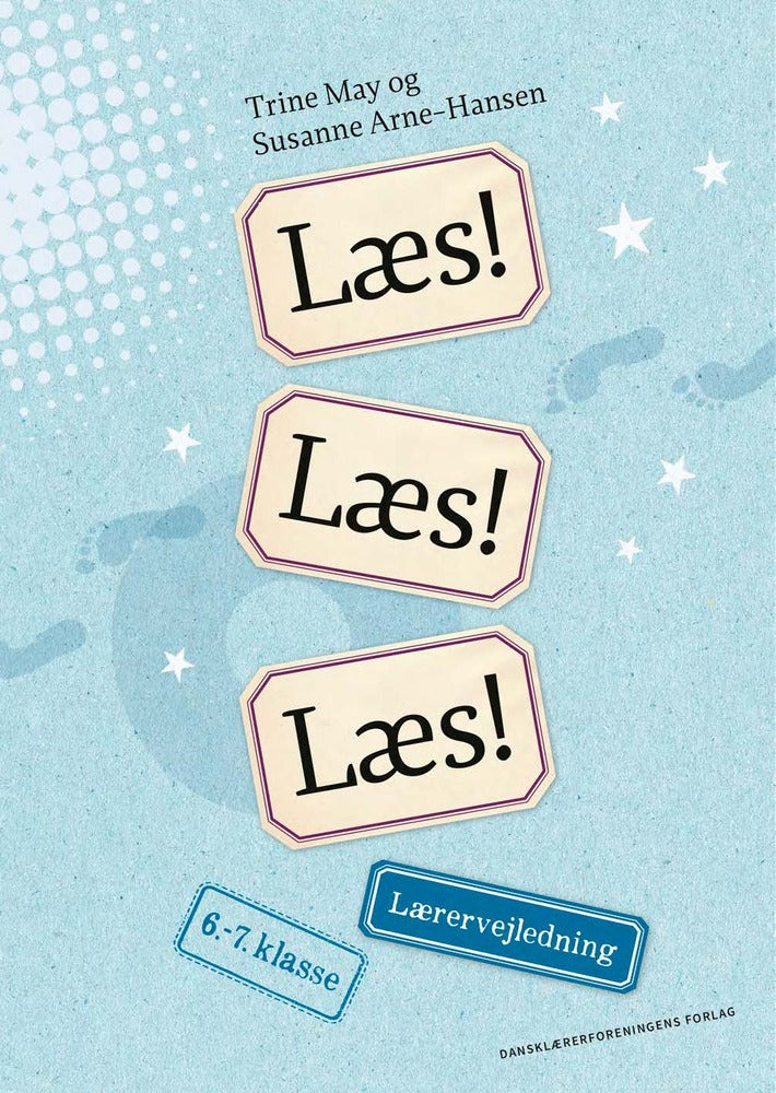 Læs! Læs! Læs! Lærervejledning 6.-7. klasse