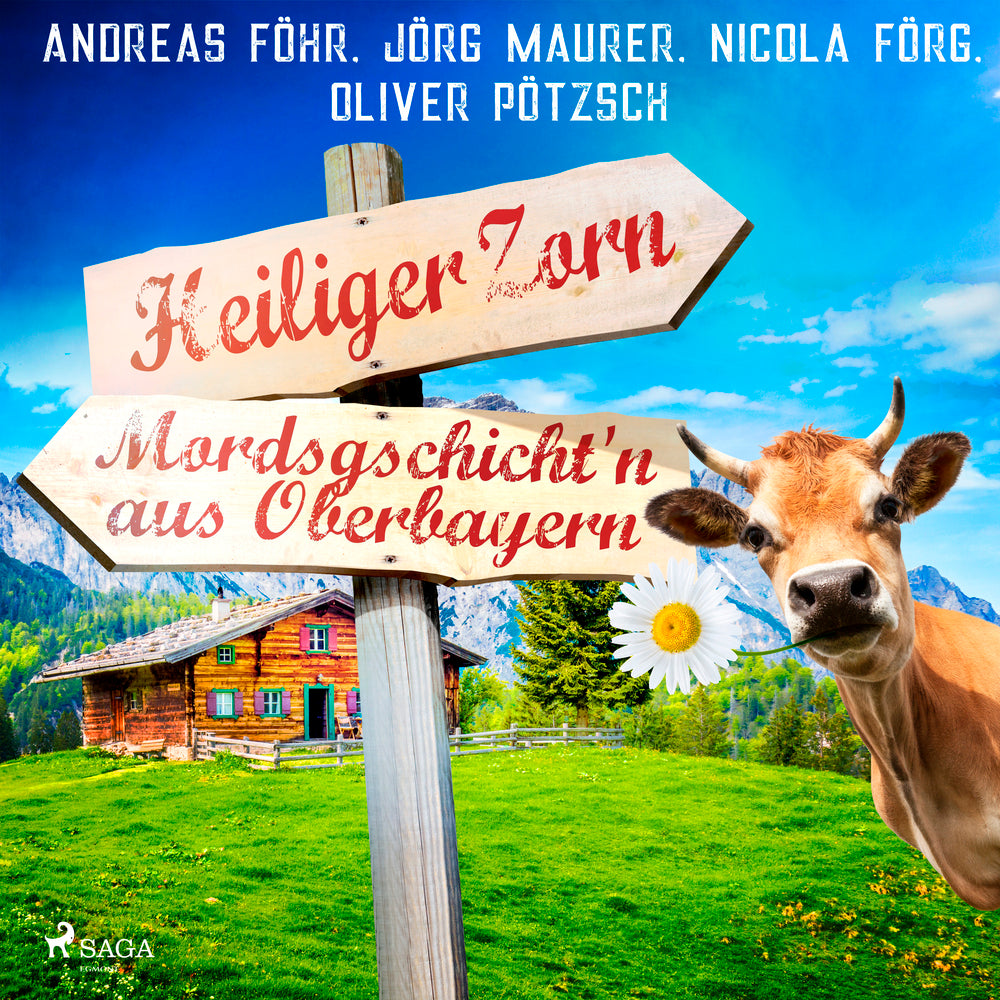 Heiliger Zorn - Mordsgschicht'n aus Oberbayern