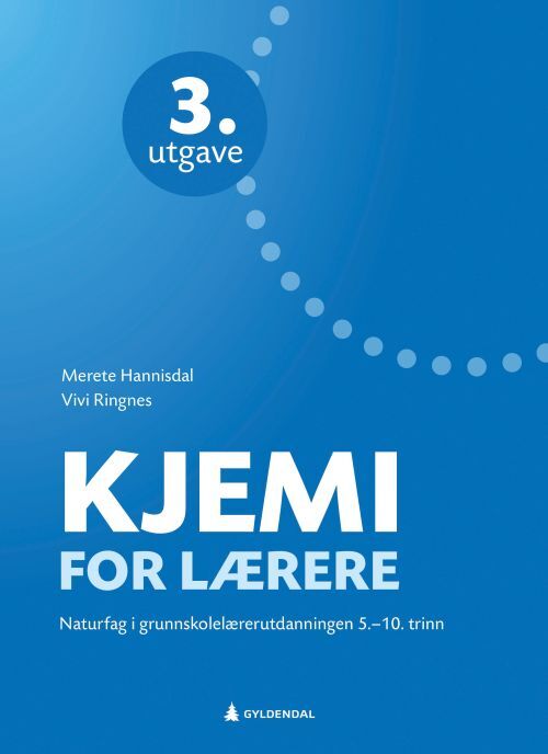 Kjemi for lærere : naturfag i grunnskolelærerutdanningen : 5.-10. trinn