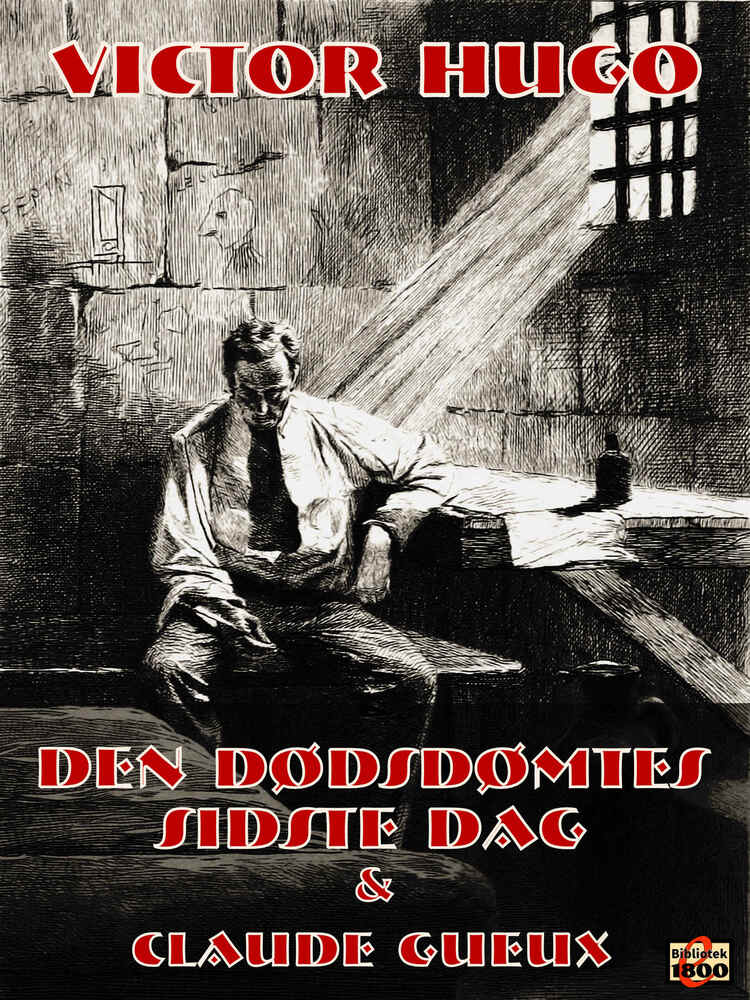 Den dødsdømtes sidste dag - og - Claude Gueux