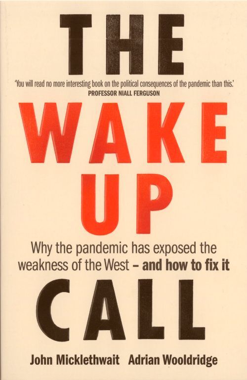 The Wake-Up Call: Why the pandemic has exposed the weakness of the West - and how to fix it (PB) - B-format