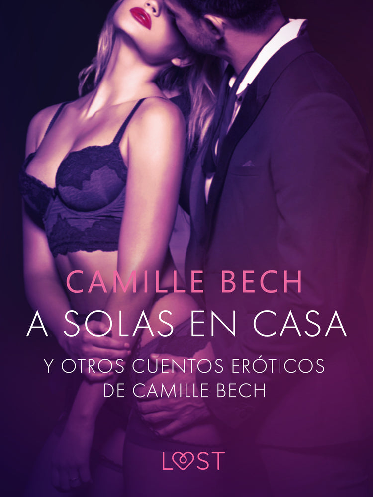 'A solas en Casa' y otros cuentos eróticos de Camille Bech