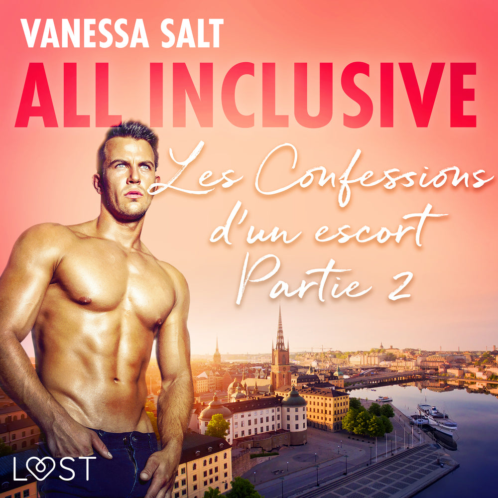 All Inclusive - Les Confessions d’un escort Partie 2