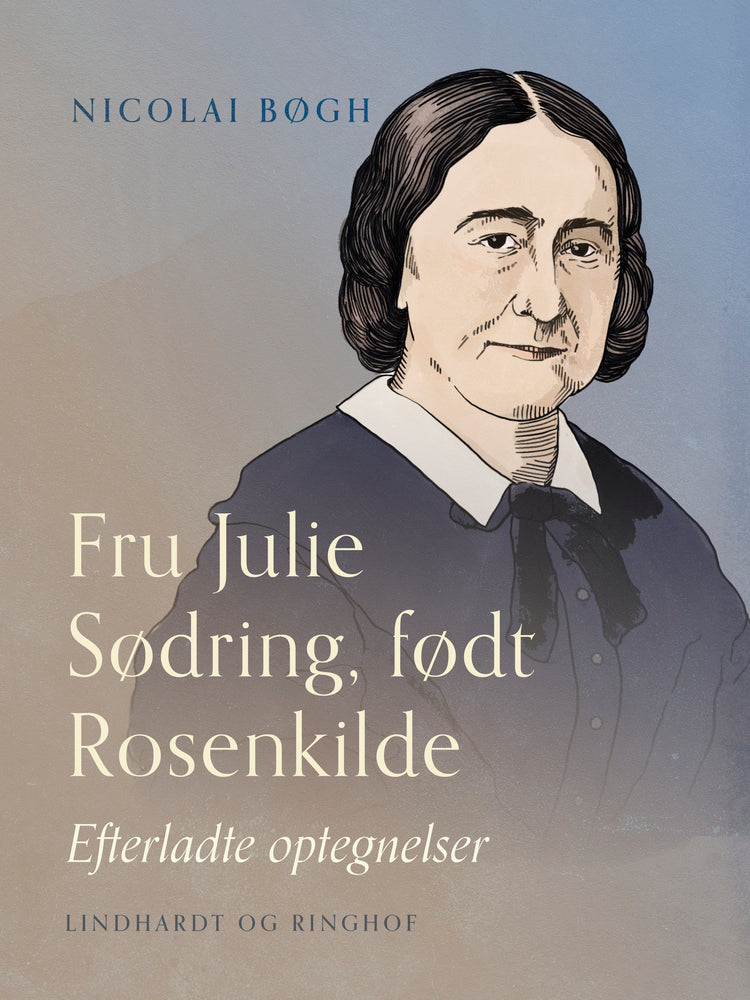 Fru Julie Sødring, født Rosenkilde. Efterladte optegnelser
