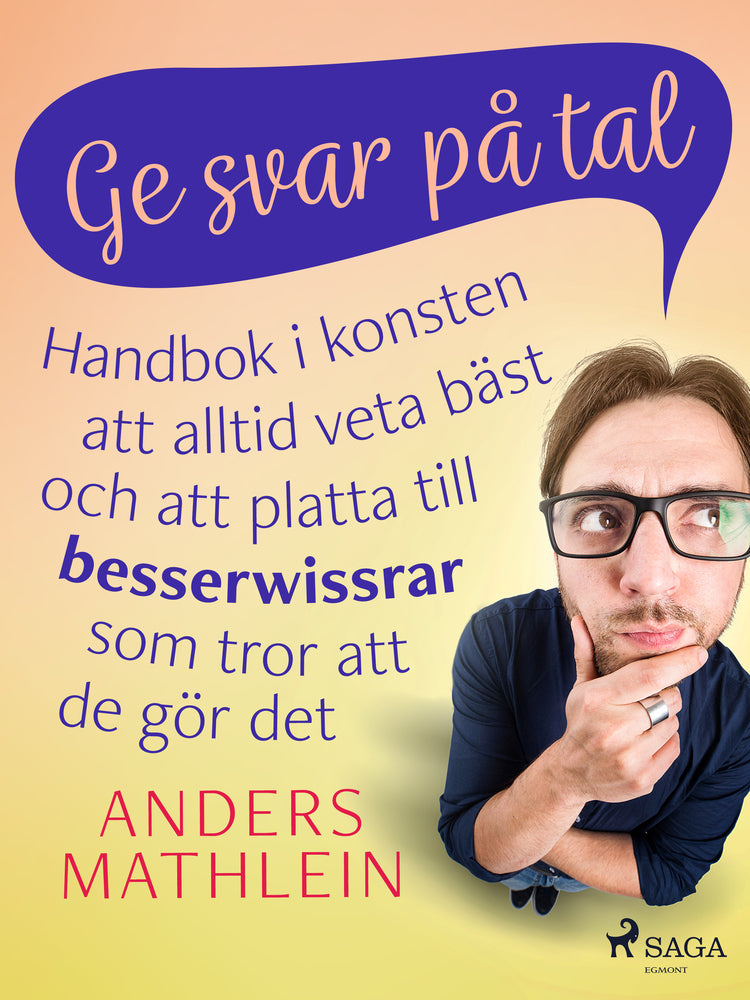 Ge svar på tal : handbok i konsten att alltid veta bäst – och att platta till besserwissrar som tror att de gör det