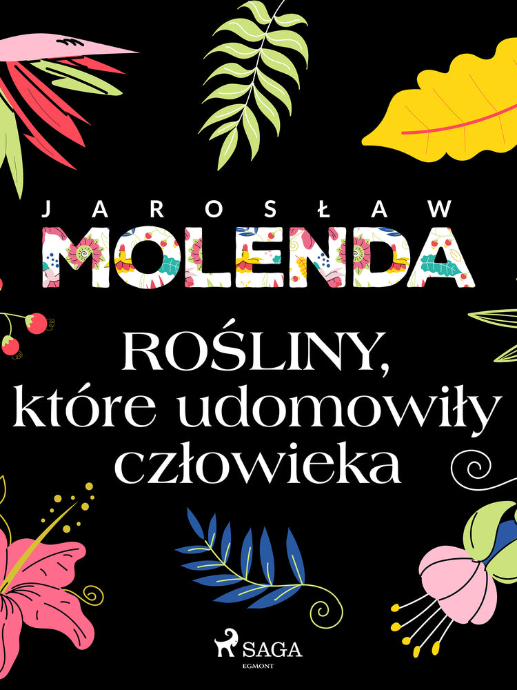 Rośliny, które udomowiły człowieka