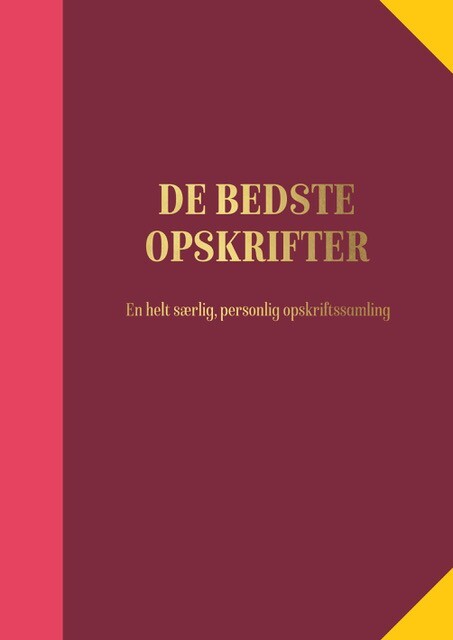 De bedste opskrifter - en helt særlig, personlig opskriftssamling