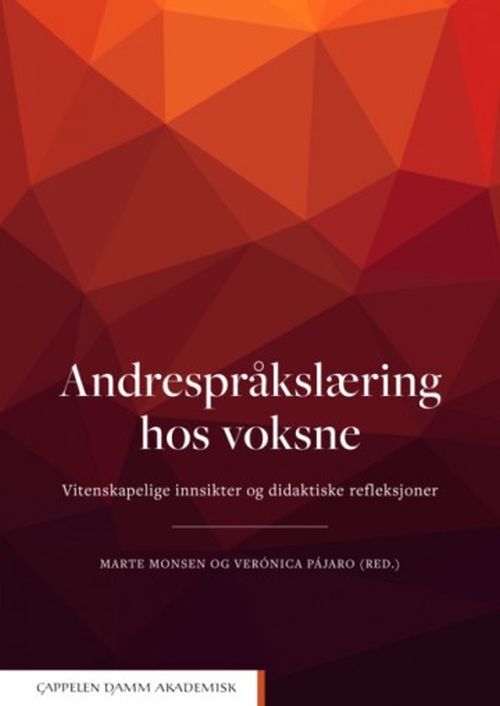 Andrespråkslæring hos voksne : vitenskapelige innsikter og didaktiske refleksjoner