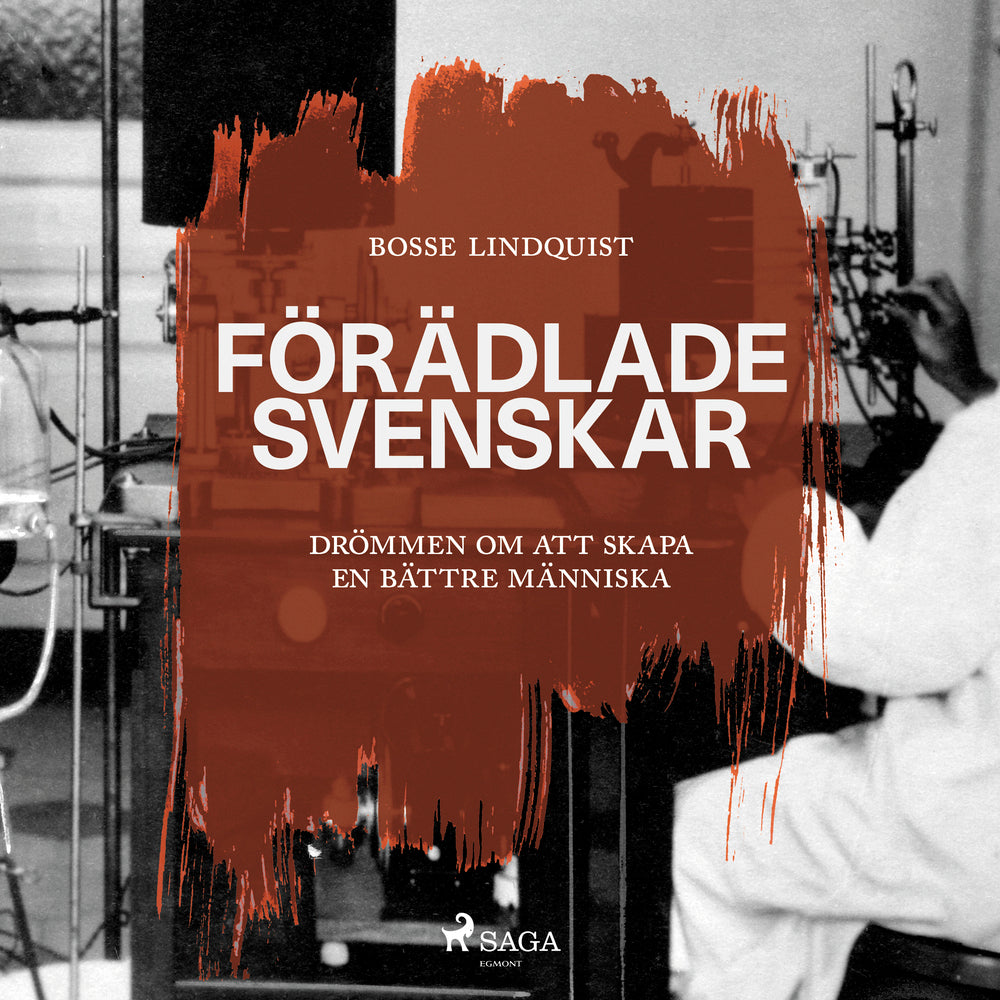 Förädlade svenskar : drömmen om att skapa en bättre människa