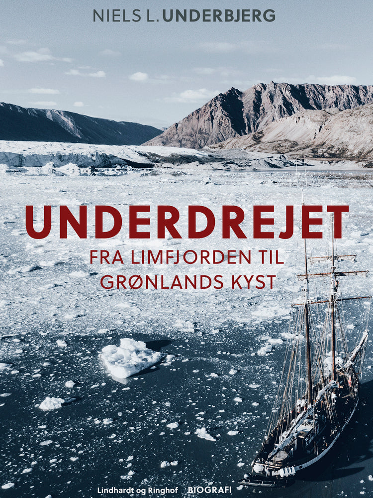 Underdrejet. Fra Limfjorden til Grønlands kyst