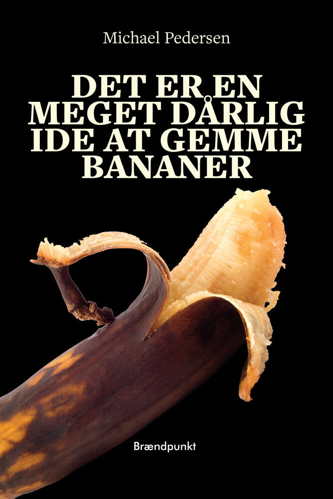 Det er en meget dårlig ide at gemme bananer