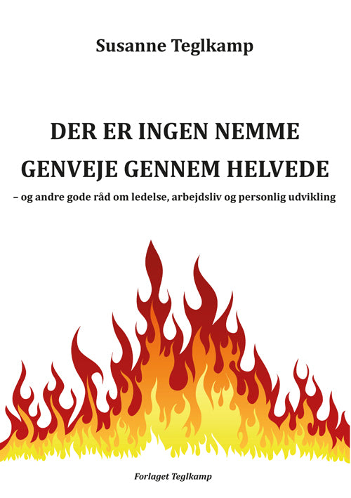 Der er ingen nemme genveje gennem helvede
