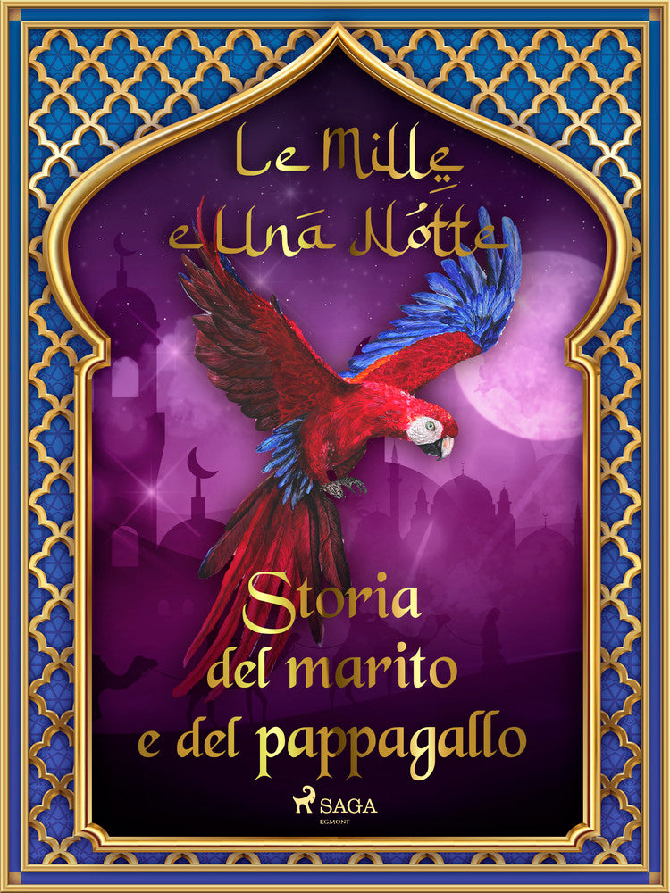 Storia del marito e del pappagallo (Le Mille e Una Notte 9)