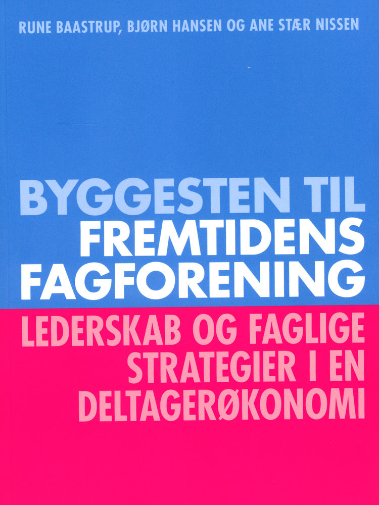 Byggesten til fremtidens fagforening
