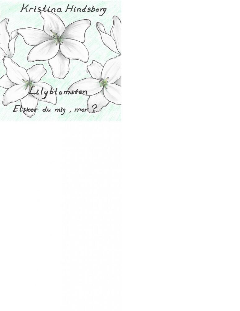 Lilyblomsten, elsker du mig, mor?