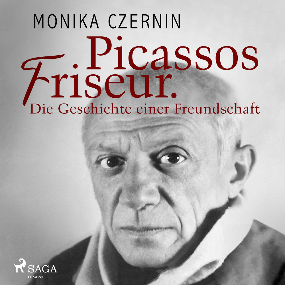 Picassos Friseur. Die Geschichte einer Freundschaft