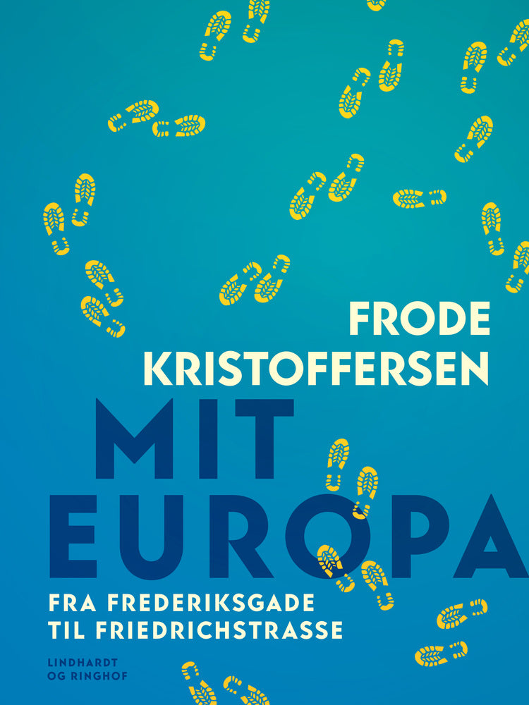 Mit Europa. Fra Frederiksgade til Friedrichstrasse